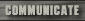 Communicate